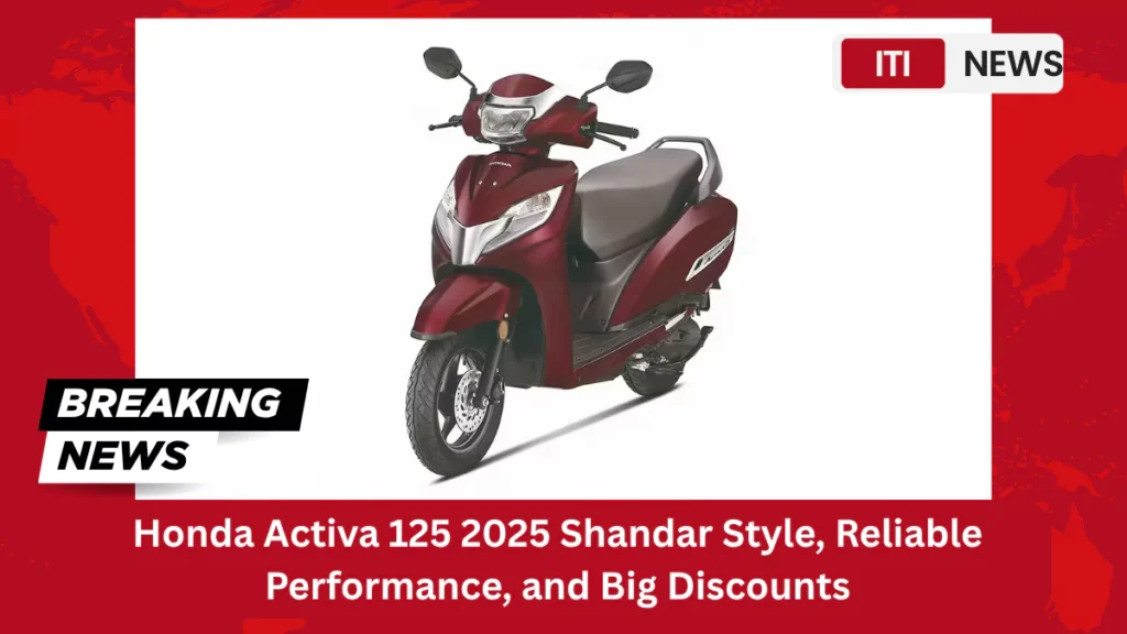 Honda Activa 125 2025 Shandar Style, Reliable Performance, and Big Discounts