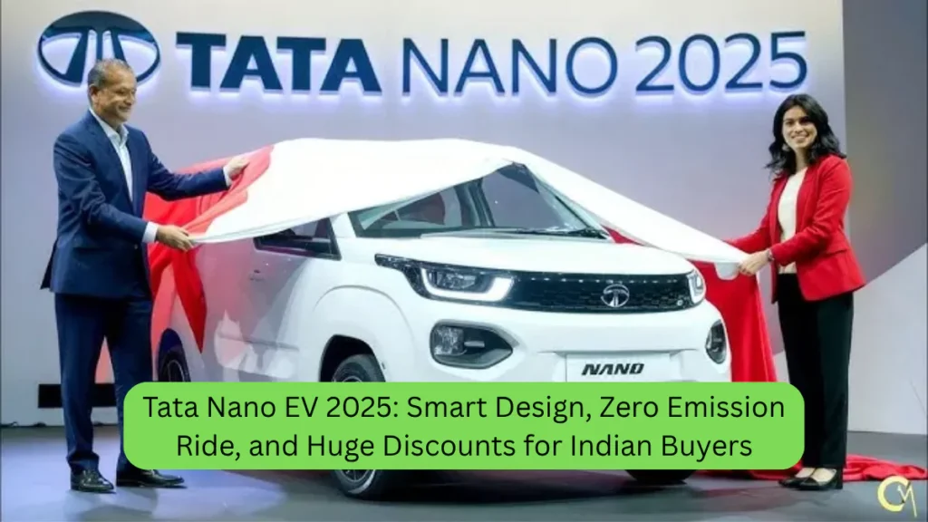 Tata Nano EV 2025 Smart Design, Zero Emission Ride, and Huge Discounts for Indian Buyers