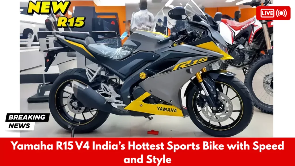 Yamaha R15 V4 India’s Hottest Sports Bike with Speed and Style
