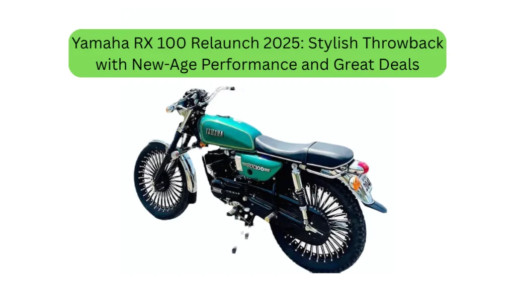Yamaha RX 100 Relaunch 2025 Stylish Throwback with New-Age Performance and Great Deals